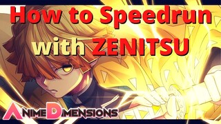 How to USE ZENITSU in SPEEDRUNS (2 MINUTES) | Anime Dimension