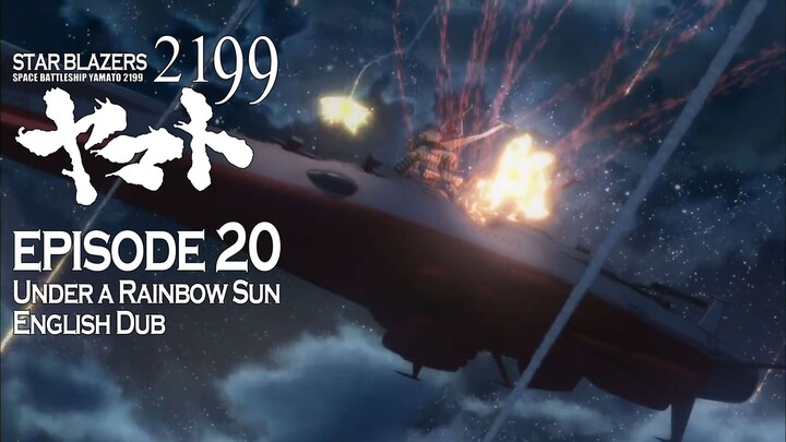 Star Blazers Space Battleship Yamato 2199 Epsiode 20 - Under a Rainbow Sun (English Dub)