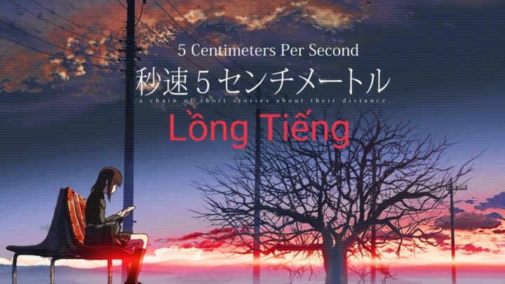 #[Movie] 5 Centimet trên giây (Lồng Tiếng)