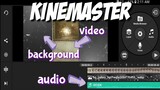 KineMaster Video Editor - Kung Paano Lagyan ng Audio at Background ang Video || Tutorial
