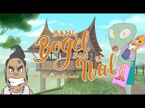 Bang Bogel dan Si Ibal episode 1 tiket pesawat mahal