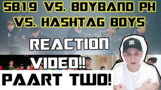 ( PART II ) SB19 vs BOYBAND PH vs HASHTAG (REACTION VIDEO) SINO MAS MAGALING?!