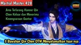 Martial Master 428 ‼️Area Terlarang Hancur Qin Chen Keluar Dan Bertarung Dengan JiCanot dan Lainya