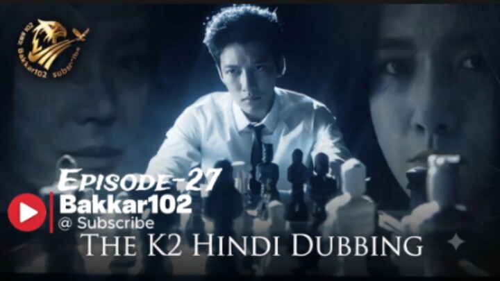 The K-2 Hindi Dubbed Episode-27 Korean Drama