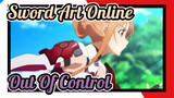Sword Art Online|【AMV】Out Of Control