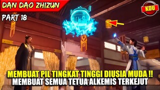 SEMUA TETUA DIBUAT KETAR KETIR OLEH KEKUATANNYA !! - ALUR CERITA DONGHUA #DDZZ PART 18