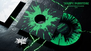 เซเวนทีน อัลบั้มที่ 5 ‘𝐇𝐀𝐏𝐏𝐘 𝐁𝐔𝐑𝐒𝐓𝐃𝐀𝐘’ ตัวอย่างอัลบั้มแผ่นเสียง