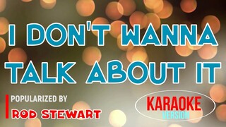 I Don't Wanna Talk About It - Rod Stewart | Karaoke Version |🎼📀▶️