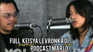 VIRAL! KEISYA LEVRONKA PODCAST MARLO | PODCAST MARLO KEISYA FULL