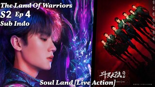 The Land Of Warriors S2 Eps 4 Sub Indo