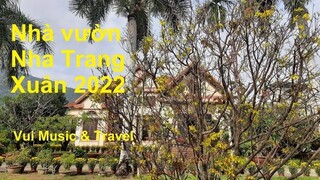 Nhà Vườn Nha Trang Xuân 2022 | Vui Music & Travel