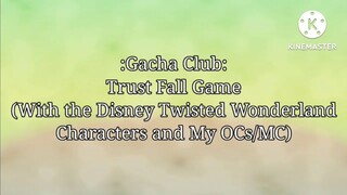 Trust Fall Game - Gacha Club (With Disney Twisted Wonderland Characters & My Ocs/MC) {Reupload}