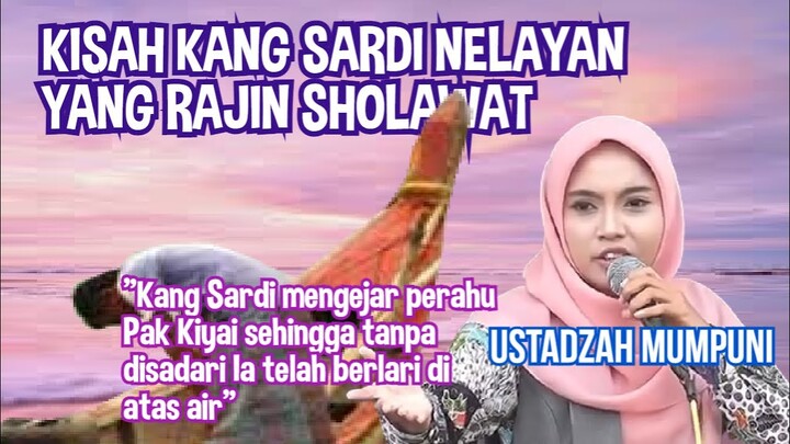 SAMPAI MENANGIS USTADZAH MUMPUNI BERKISAH KANG SARDI NELAYAN YANG RAJIN BERSHOLAWAT