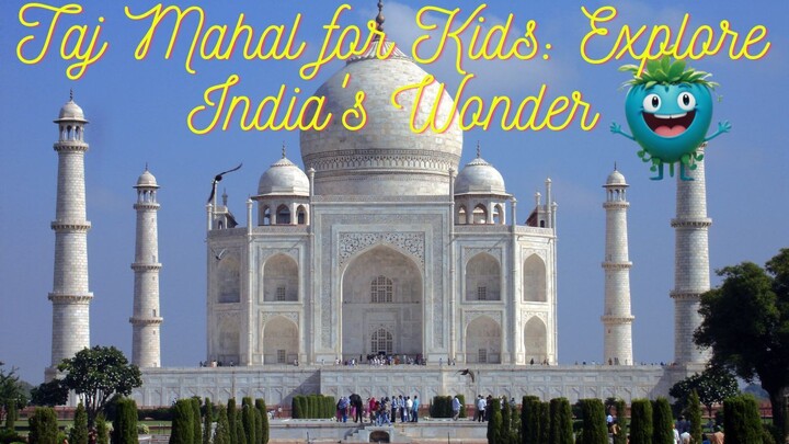 Taj Mahal for Kids: Explore India's Wonder | Smile Sprouts