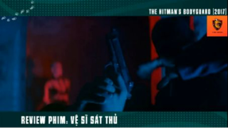 Review phim : Vệ sĩ sát thủ (p7) #reviewphimhanhdong