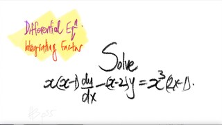 Solve x(x-1)dy/dx - (x-2)y=x^3(2x-1) via Integrating Facto[IF]