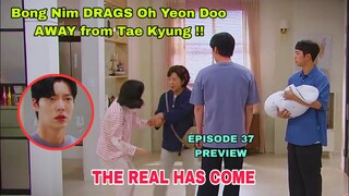 The Real Has Come Episode 37 PREVIEW| Bong Nim DRAGS Oh Yeon Doo Away | Baek Jin Hee, Ahn Jae Hyun