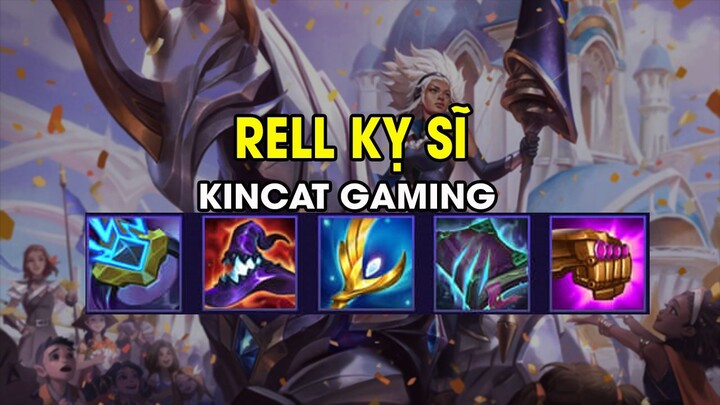 Kincat Gaming - RELL KỴ SĨ