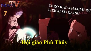 Zero kara Hajimeru Isekai Seikatsu tập 7 Hội giáo Phù Thủy