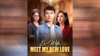 Ex-Wife, Meet My New Love | #shortdrama