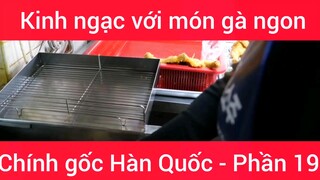 Kinh ngạc với món gà ngon chính gốc Hàn Quốc #19