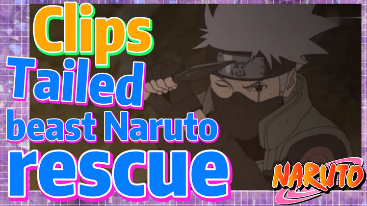 [NARUTO]  Clips | Tailed beast Naruto rescue