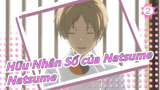 [Hữu Nhân Sổ của Natsume/Emotional] Natsume--- Cô đơn nhưng tươi sáng và xinh đjep_2