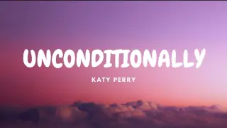 Unconditionally - Katy Perry (Lyrics)
