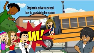 Stephanie drives a school bus to crash into her school/Arrested/Grounded