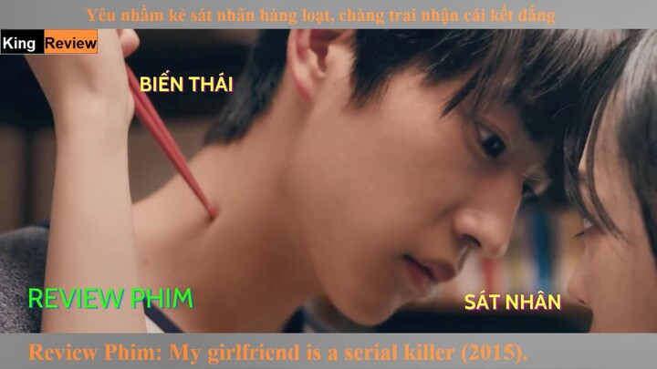 [Review Phim] Trai trầm cảm gặp gái sát nhân | My girlfriend is a serial killer | Kings Review Phim.