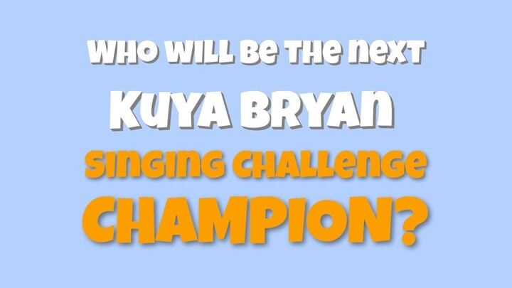 Hapit na ang Kuya Bryan Singing Challenge Season 4