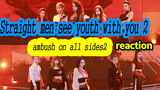 ปฏิกิริยาของชาย "Youth With You" - "Ambush from ten sides 2"