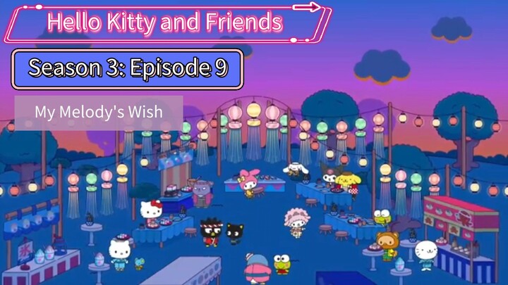 Hello Kitty and Friends | Supercute Adventures (S3: Episode 9) My Melody's Wish #hellokittyandfriend