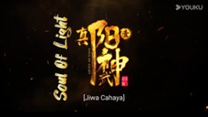 Soul Of Light [ Cahaya Jiwa ] Episode 01 Subtitle Indonesia