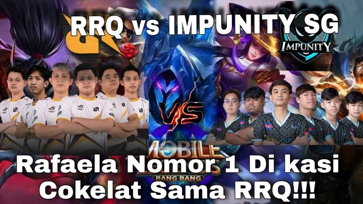 RRQ vs IMPUNITY SG!! RRQ Ketemu Rafaela Top 1 Dunia!! Rafaela Nomor 1 Di kasi Cokelat Sama RRQ!!