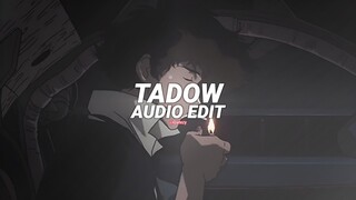 tadow (i saw her and she hit me like tadow) - masego & fkj [edit audio]