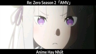 Re: Zero Season 2「AMV」Hay Nhất