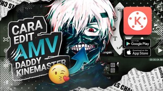 TUTORIAL AMV KINEMASTER - DADDY STYLE SEPERTI DI AM🔥 ( KINEMASTER ) - PART 7