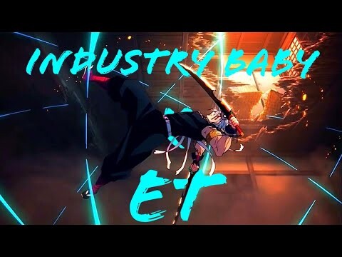 Industry Baby x ET「AMV」- Anime mix