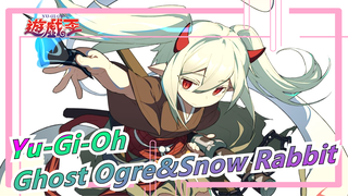 Yu-Gi-Oh|Ghost Ogre & Snow Rabbit is so CUTE! You guys must try this in real life