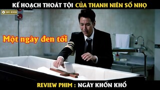 Kế hoạch thoát tội của thanh niên số nhọ - Review phim Ngày Khốn Khổ