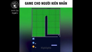 Game Chỉ Dành Cho Người Kiên Nhẫn | Anh Da Ngăm