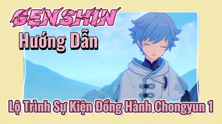 [Genshin, Hướng Dẫn] Lộ Trình Sự Kiện Đồng Hành Chongyun 1