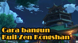 Cara bangun Kuil Zen Kongshan