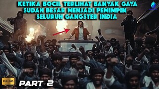 INILAH SOSOK YANG MENGUASAI SELURUH GANGSTER INDIA !!! - Alur Cerita Film