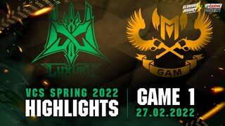 Highlights LX vs GAM [Ván 1][VCS Mùa Xuân 2022][27.02.2022]