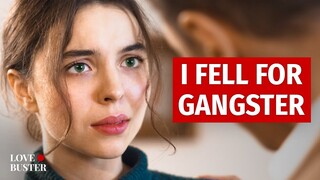 I FELL FOR GANGSTER | @LoveBuster_