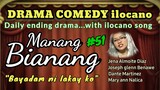 COMEDY DRAMA ilocano-MANANG BIANANG "Bayadam ni lakay ko" #51 with ilocano song (Mommy Jeng)