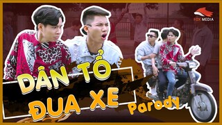 [Nhạc Chế] Dân Tổ Đua Xe – Thiện Nguyễn Official | Parody MV