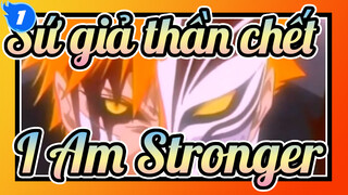 [Sứ giả thần chết/Hoành Tráng/AMV]  I Am Stronger_1